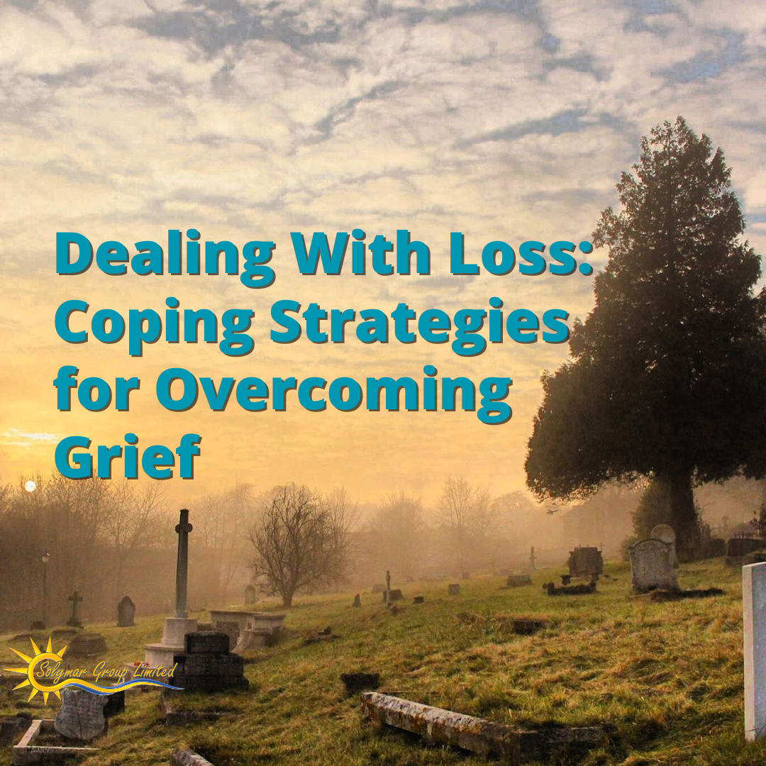Dealing With Loss: Coping Strategies for Overcoming Grief