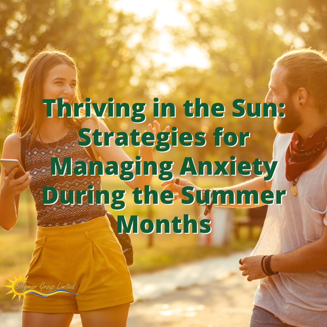 Thriving in the Sun: Strategies for Managing Anxiety During the Summer Months
