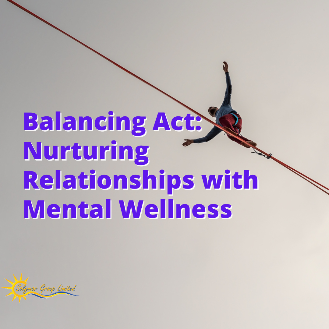 Balancing Act: Nurturing Relationships with Mental Wellness