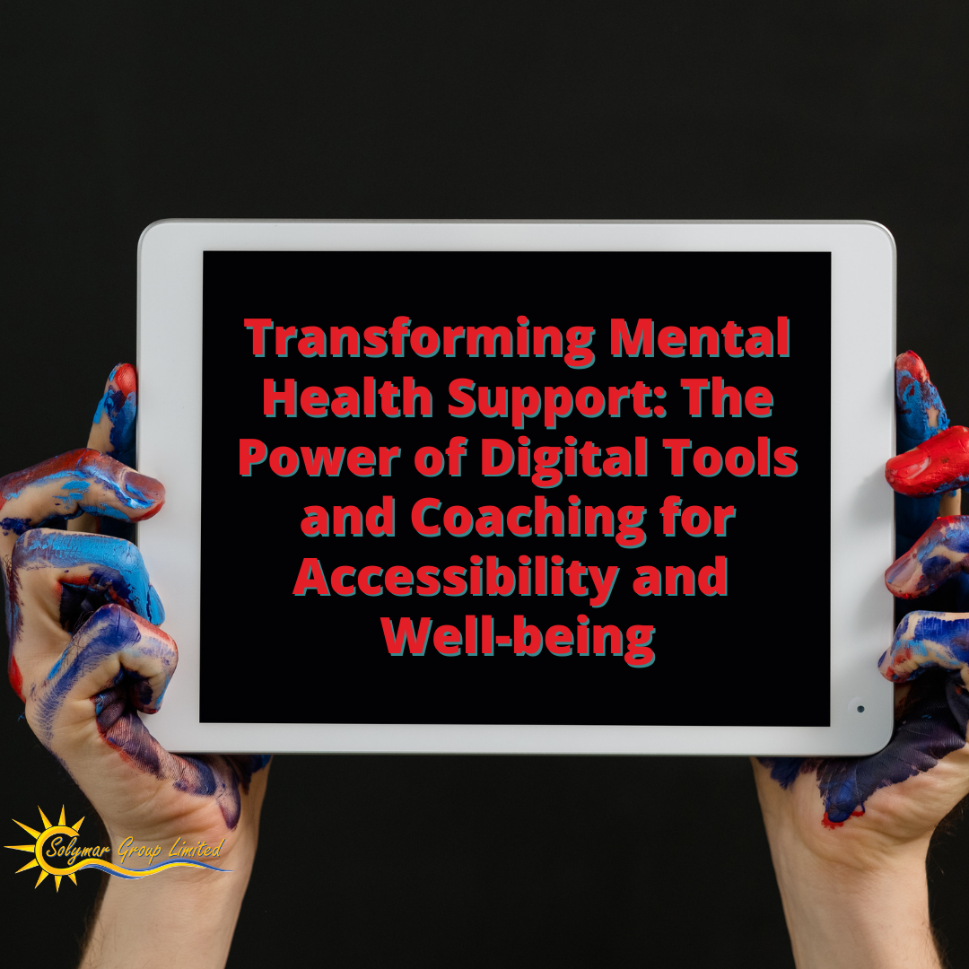 Transforming Mental Health Support: The Power of Digital Tools and Coaching for Accessibility and Well-being