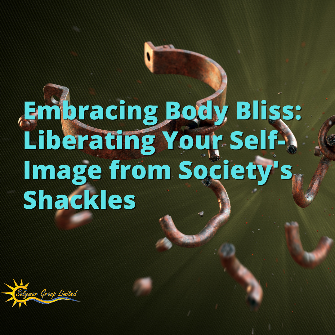 Embracing Body Bliss: Liberating Your Self-Image from Society's Shackles