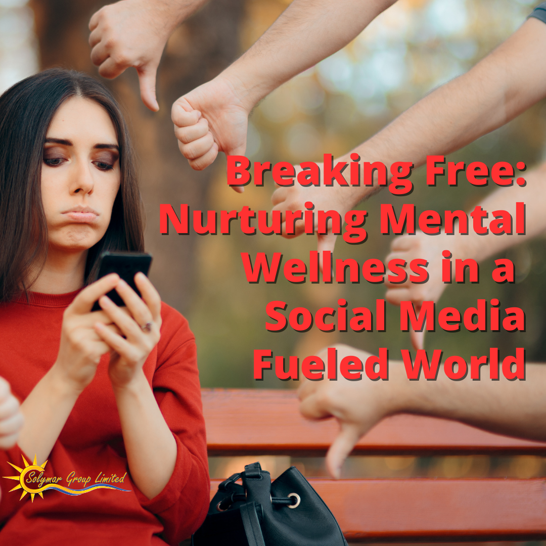 Breaking Free: Nurturing Mental Wellness in a Social Media-Fueled World