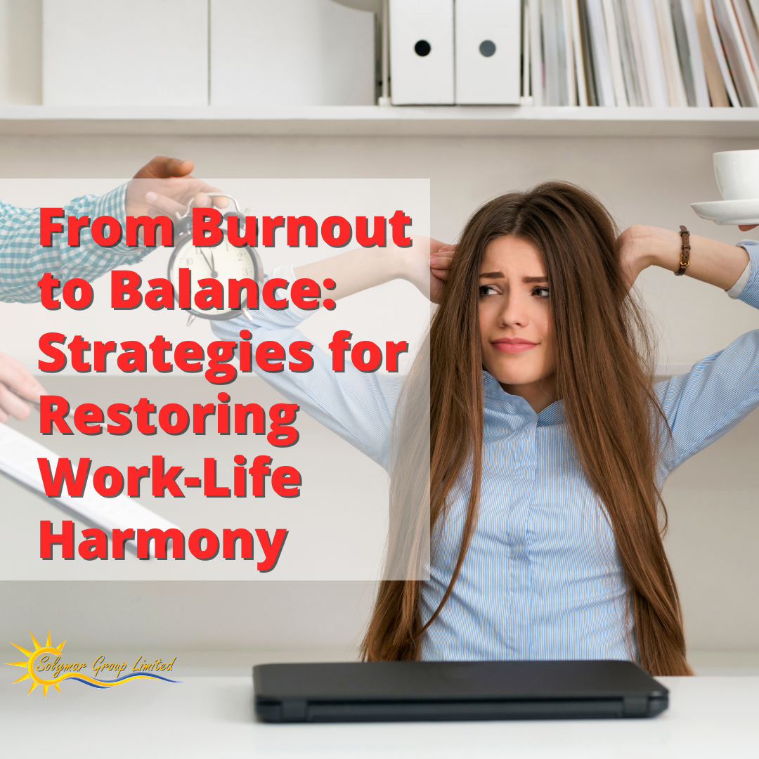 From Burnout to Balance: Strategies for Restoring Work-Life Harmony