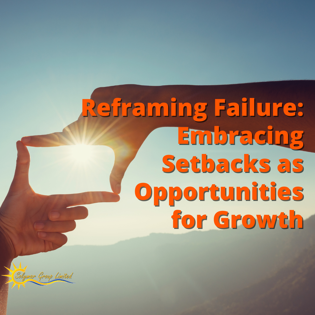 Reframing Failure: Embracing Setbacks as Opportunities for Growth