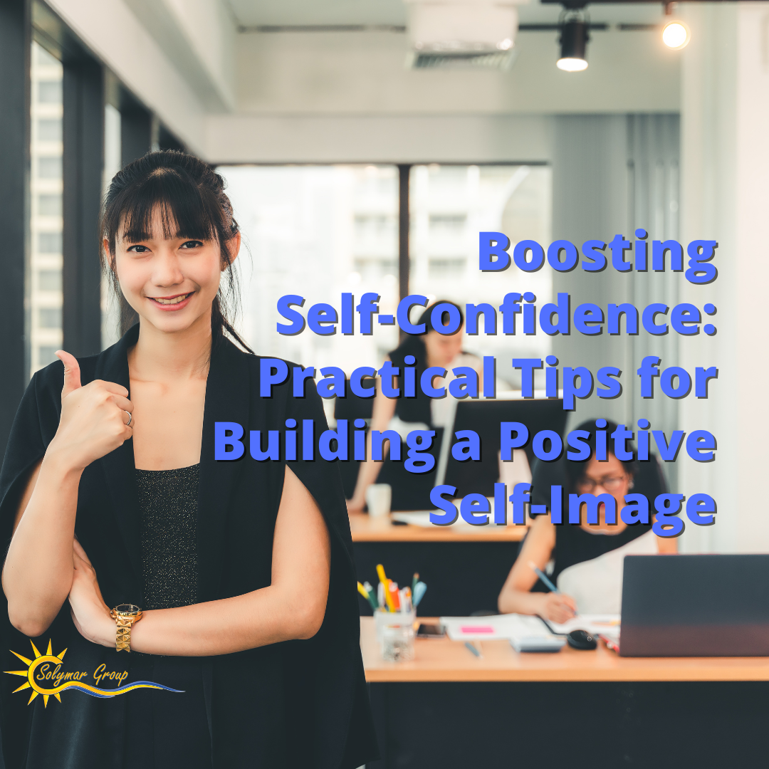 Boosting Self-Confidence: Practical Tips for Building a Positive Self-Image