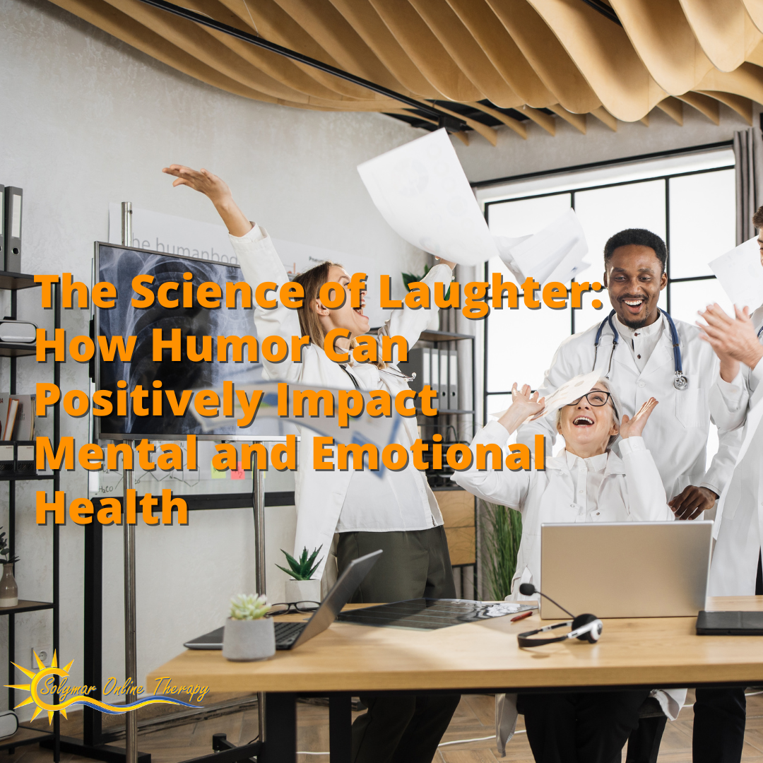 The Science of Laughter: How Humor Can Positively Impact Mental and Emotional Health