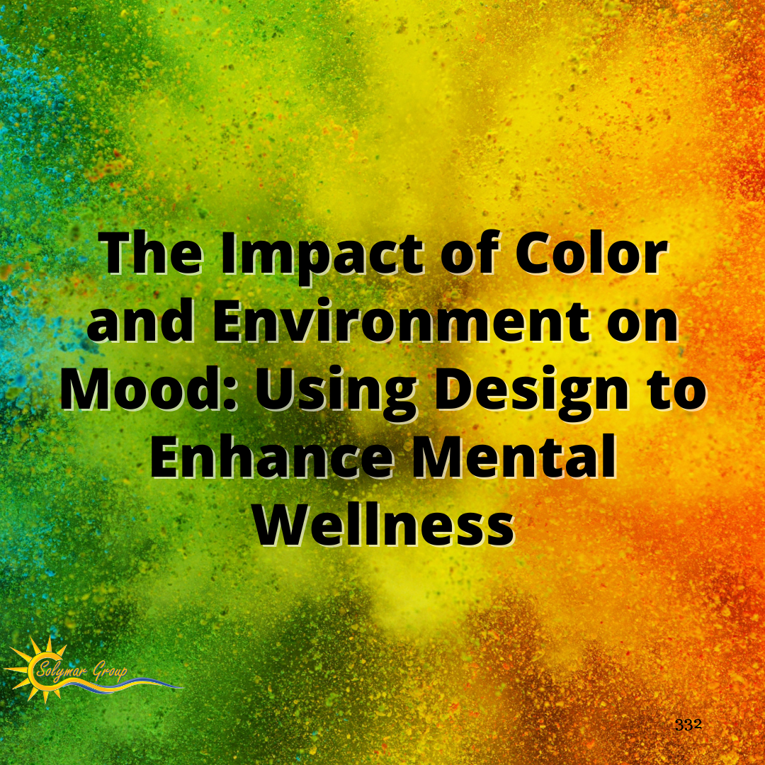 The Impact of Color and Environment on Mood: Using Design to Enhance Mental Wellness