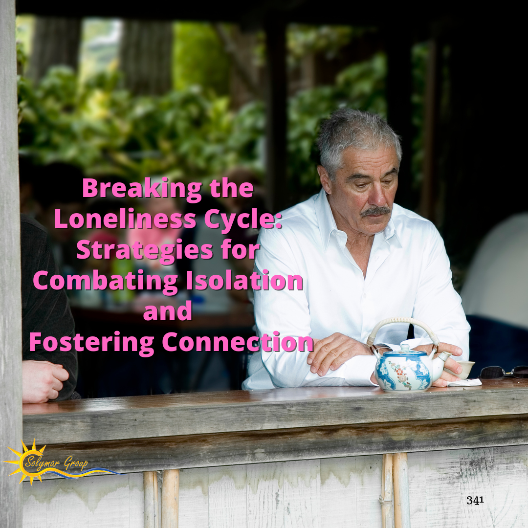 Breaking the Loneliness Cycle: Strategies for Combating Isolation and Fostering Connection