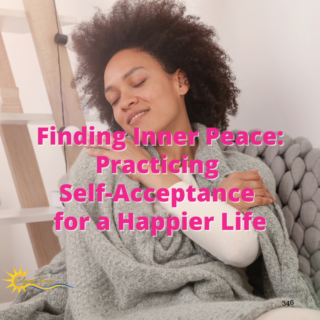 Finding Inner Peace: Practicing Self-Acceptance for a Happier Life