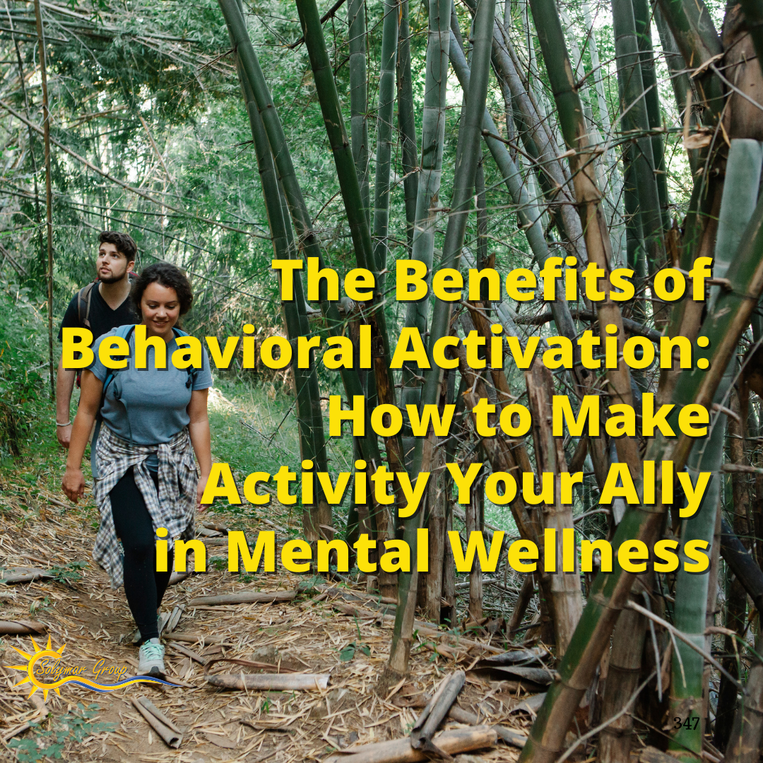 The Benefits of Behavioral Activation: How to Make Activity Your Ally in Mental Wellness