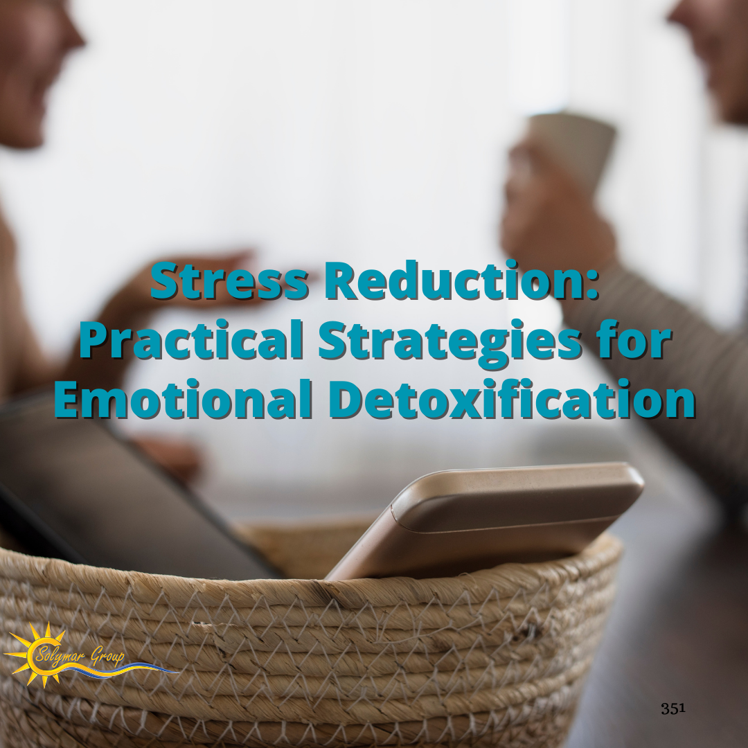 Stress Reduction: Practical Strategies for Emotional Detoxification