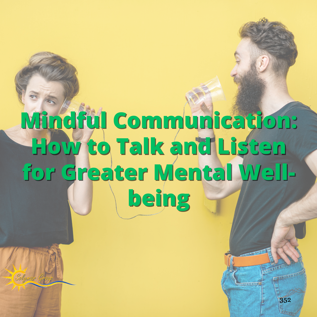 Mindful Communication: How to Talk and Listen for Greater Mental Well-being