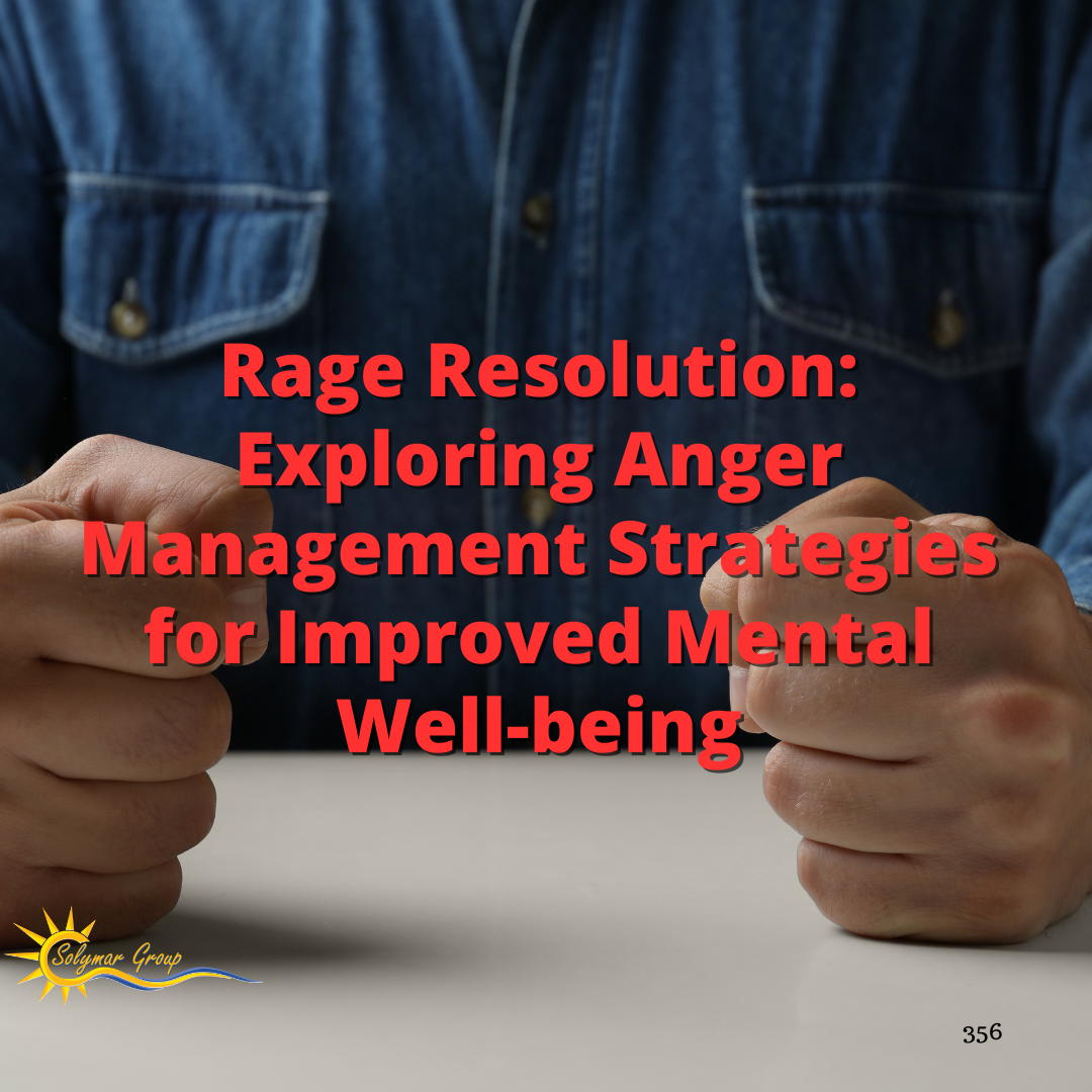 Rage Resolution: Exploring Anger Management Strategies for Improved Mental Well-being