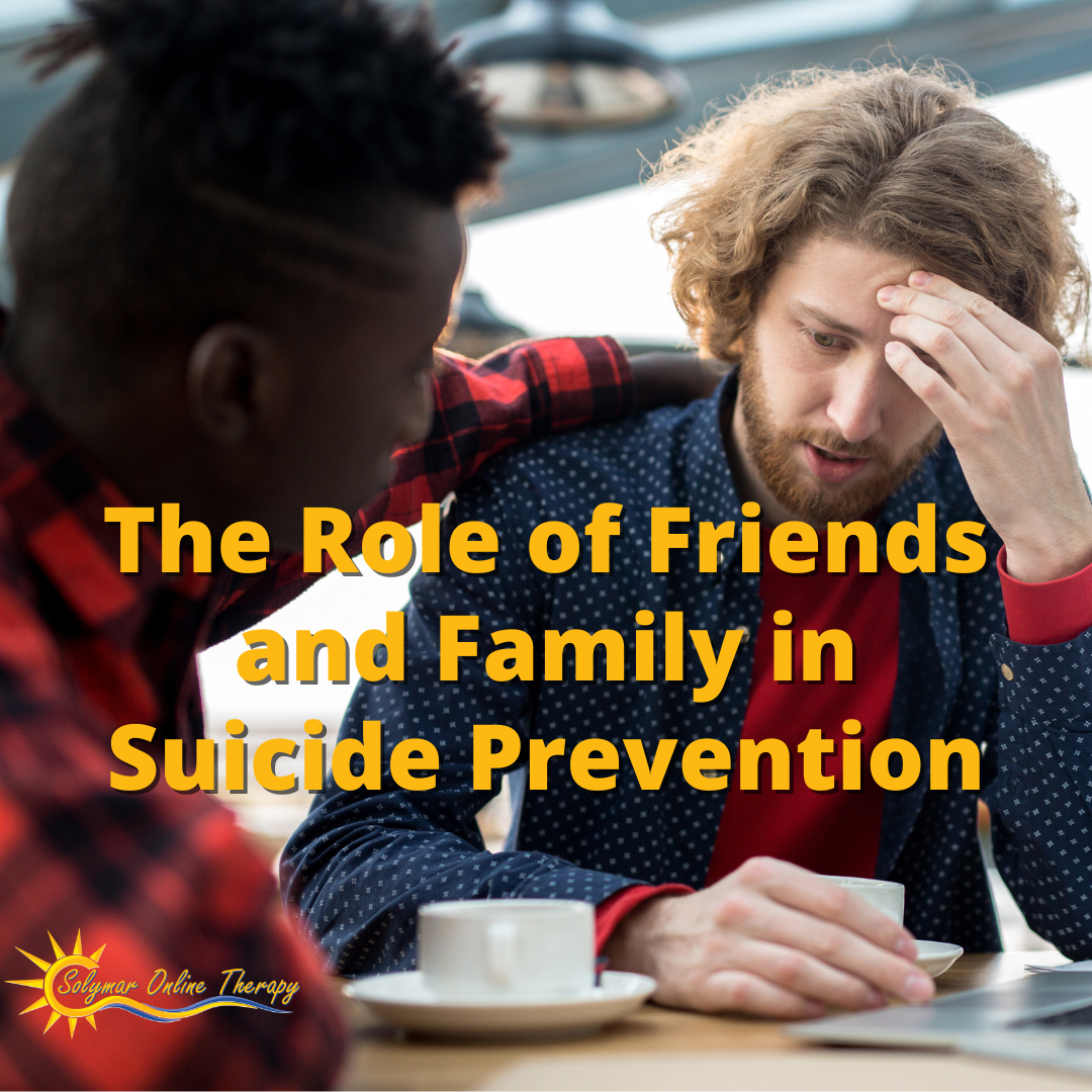 The Role of Friends and Family in Suicide Prevention