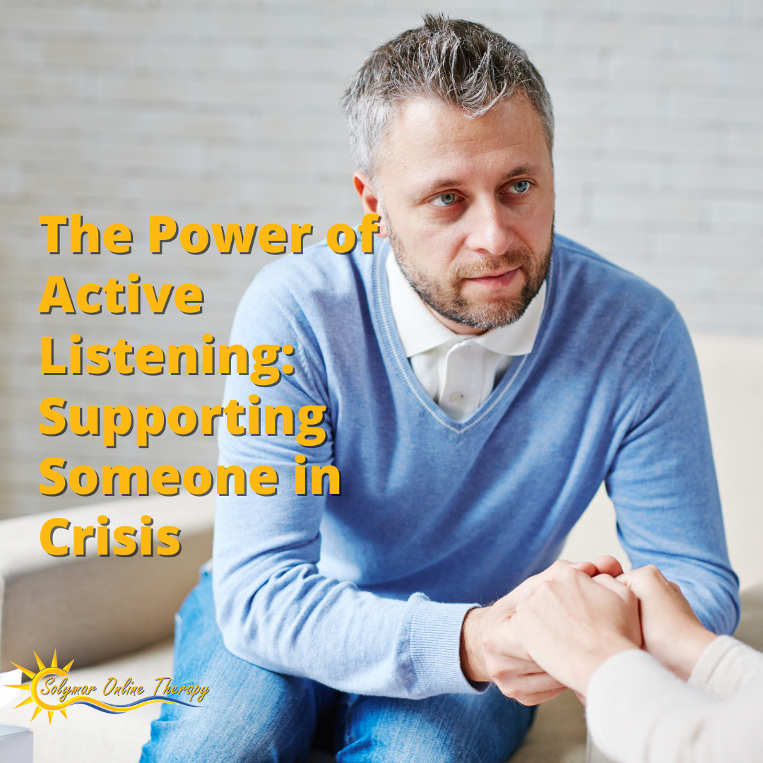 The Power of Active Listening: Supporting Someone in Crisis