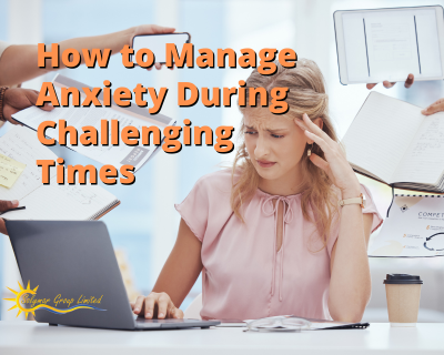 How to Manage Anxiety During Challenging Times